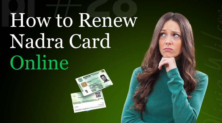 How to Renew NADRA Card Online