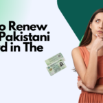 How to Renew Your Pakistani ID Card in the UK? Pak Nadra