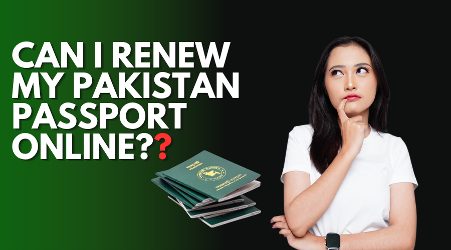 Yes You Can Renew Your Pakistani Passport Online
